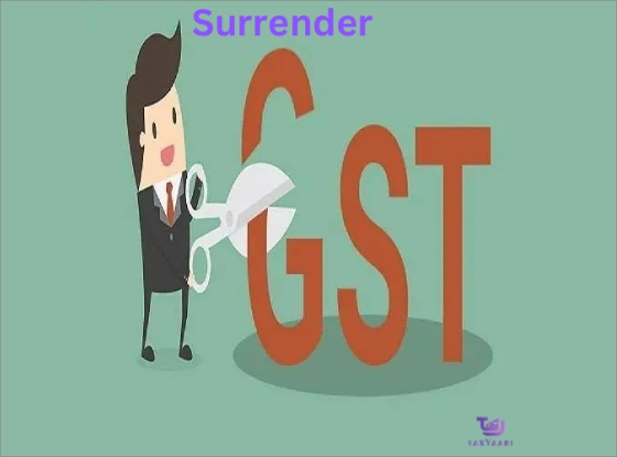 GST Surrender